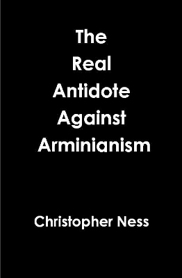Antidote Against Arminianism - Christopher Ness