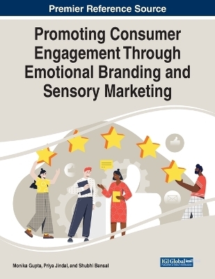 Promoting Consumer Engagement Through Emotional Branding and Sensory Marketing - 