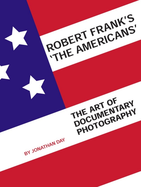 Robert Frank's 'The Americans' - Jonathan Day