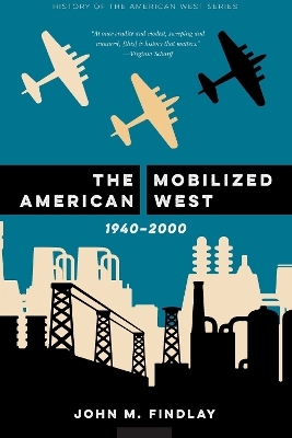 The Mobilized American West, 1940&ndash;2000 - John M. Findlay