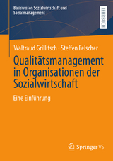 Qualit&auml;tsmanagement in Organisationen der Sozialwirtschaft - Waltraud Grillitsch, Steffen Felscher