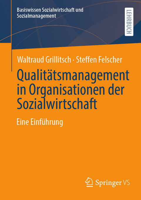 Qualit&auml;tsmanagement in Organisationen der Sozialwirtschaft - Waltraud Grillitsch, Steffen Felscher