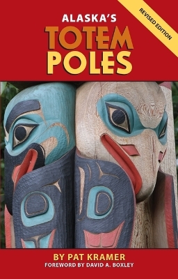 Alaska's Totem Poles - Pat Kramer