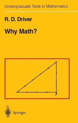 Why Math? - Rodney D Driver, R D Driver