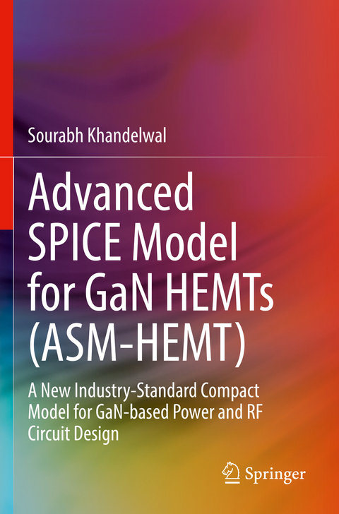 Advanced SPICE Model for GaN HEMTs (ASM-HEMT) - Sourabh Khandelwal