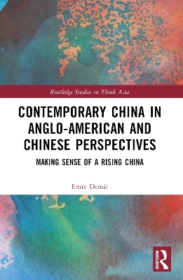 Contemporary China in Anglo-American and Chinese Perspectives - Emre Demir