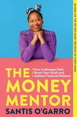 The Money Mentor - Santis O&rsquo;Garro