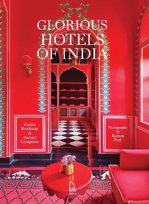 Glorious Hotels of India - Cosmo Samuel Brockway, Harriet Compston