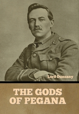 The Gods of Pegana -  Lord Dunsany