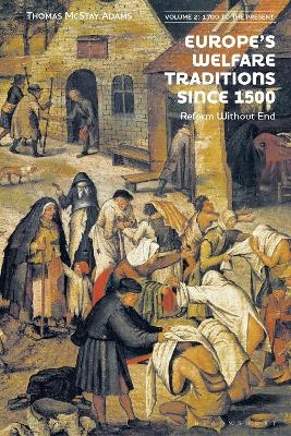 Europe&rsquo;s Welfare Traditions Since 1500, Volume 2 - Thomas McStay Adams