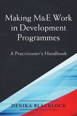 Making M&E Work in Development Programmes