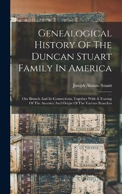 Genealogical History Of The Duncan Stuart Family In America