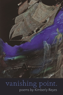 vanishing point. - Kimberly Reyes