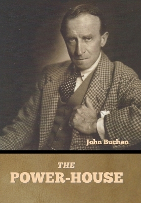 The Power-House - John Buchan