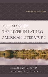 Image of the River in Latin/o American Literature - 