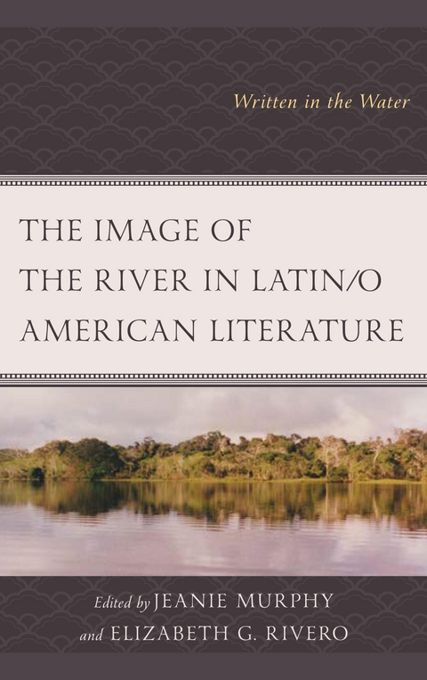 Image of the River in Latin/o American Literature - 