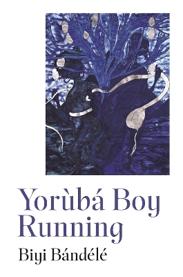 Yor&ugrave;b&aacute; Boy Running - Biyi Bandele