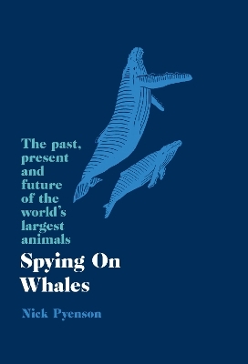 Spying on Whales - Nick Pyenson