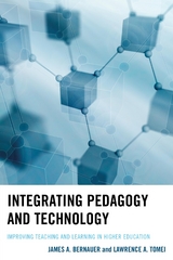 Integrating Pedagogy and Technology -  James A. Bernauer,  Lawrence A. Tomei