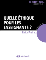 Quelle &eacute;thique pour les enseignants ? -  Eirick Prairat