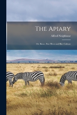 The Apiary - Alfred Neighbour