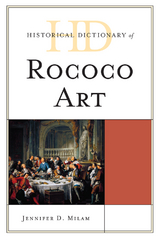 Historical Dictionary of Rococo Art -  Jennifer D. Milam