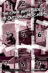 Crime Buff's Guide to the Outlaw Rockies -  Ron Franscell