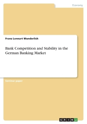 Bank Competition and Stability in the German Banking Market