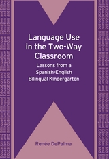 Language Use in the Two-Way Classroom -  Renee DePalma