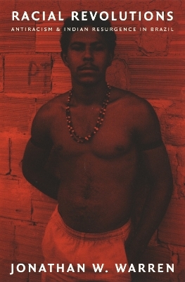 Racial Revolutions - Jonathan W. Warren