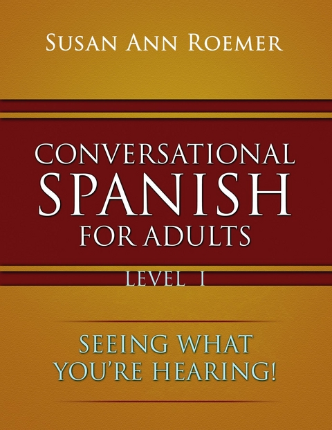 Conversational Spanish For Adults - Susan Ann Roemer