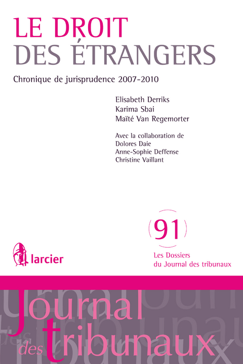 Droit des &eacute;trangers -  Elisabeth Derriks,  Maite Van Regemorter,  Karima Sbai