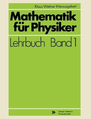 Mathematik f&uuml;r Physiker - Klaus Weltner