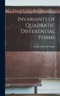 Invariants of Quadratic Differential Forms - Joseph Edmund Wright