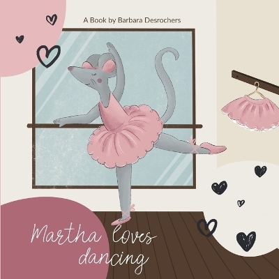 Martha loves dancing - Barbara Desrochers