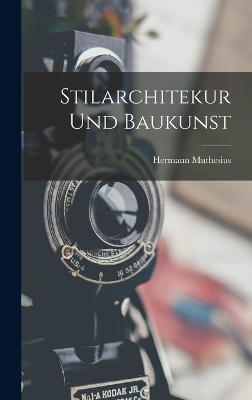 Stilarchitekur Und Baukunst - Hermann Muthesius