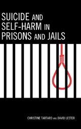 Suicide and Self-Harm in Prisons and Jails -  David Lester,  Christine Tartaro