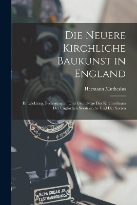 Die neuere Kirchliche Baukunst in England