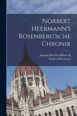 Norbert Heermann's Rosenberg'sche Chronik