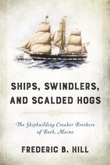 Ships, Swindlers, and Scalded Hogs -  Frederic B. Hill