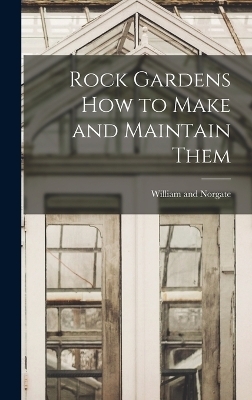 Rock Gardens how to Make and Maintain Them