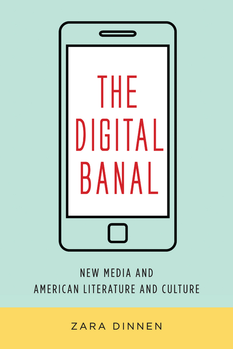 The Digital Banal - Zara Dinnen