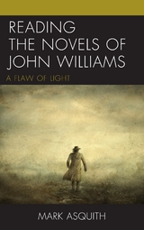 Reading the Novels of John Williams -  Mark Asquith