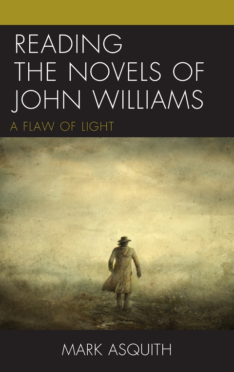 Reading the Novels of John Williams -  Mark Asquith