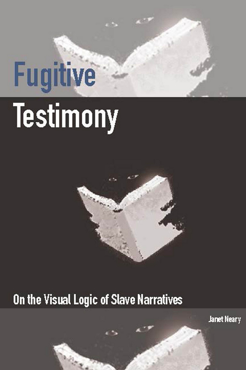 Fugitive Testimony - Janet Neary
