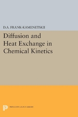 Diffusion and Heat Exchange in Chemical Kinetics - David Albertovich Frank-Kamenetskii