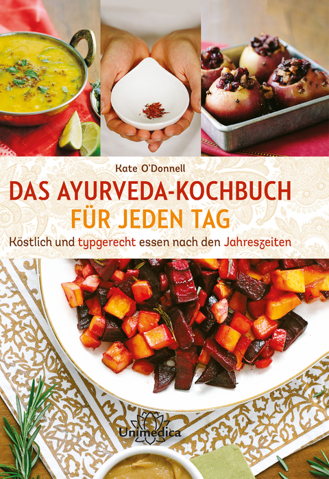 Das Ayurveda-Kochbuch f&uuml;r jeden Tag - Kate O'Donnell