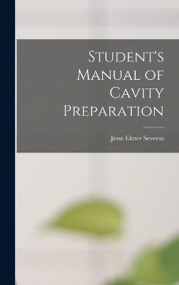Student's Manual of Cavity Preparation