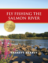 Fly Fishing the Salmon River - Garrett Brancy