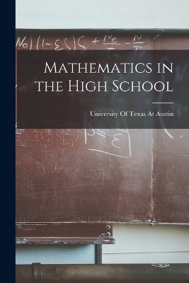 Mathematics in the High School - 